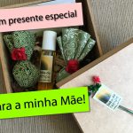 Dia das mães – e um presente diferente e cheio de bem estar para a minha mãe